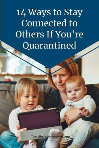 Stay connected with others when quarantined