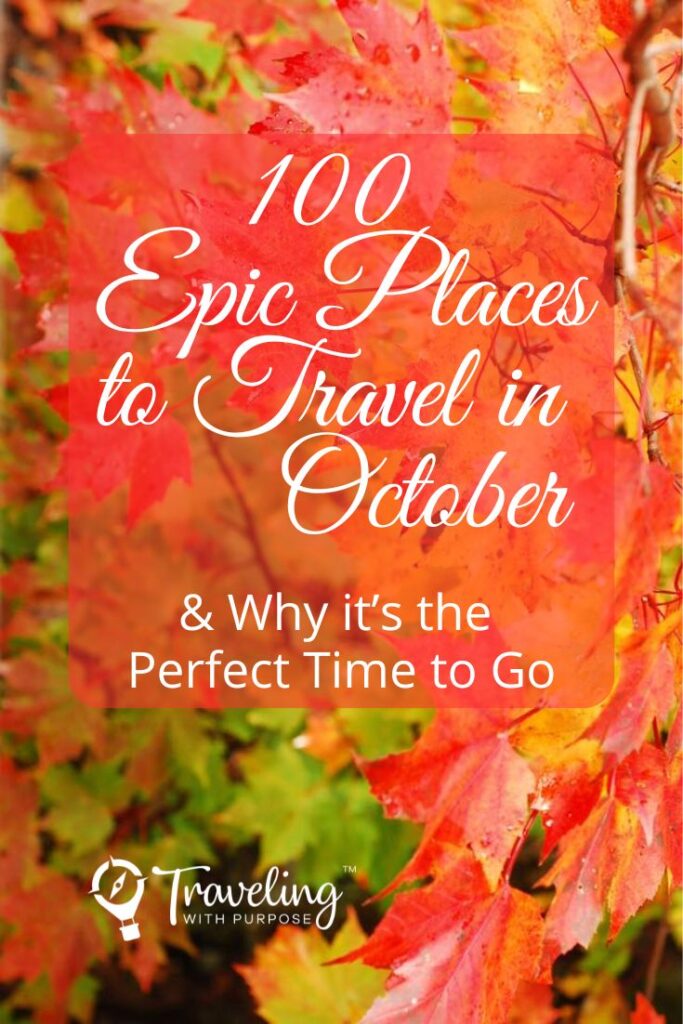 Background of brilliant fall colored leaves in red, orange, yellow and green. Text says "100 Epic Places to Travel in October and why it's the perfect time to go."