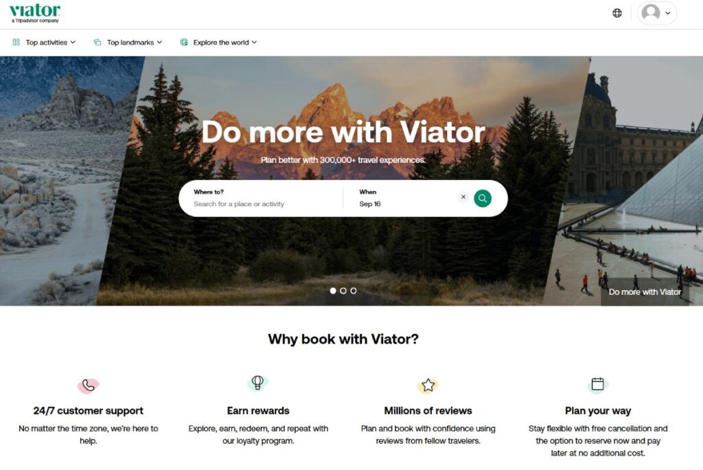 Screenshot of Viator Experience Marketplace home page. A collage of images including a snowy road in the wilderness, orange rugged mountain peaks with evergreen trees in the foreground, and a segment of the glass pyramid at the Louvre in Paris. Text says "Do more with Viator" and "Why book Viator"?