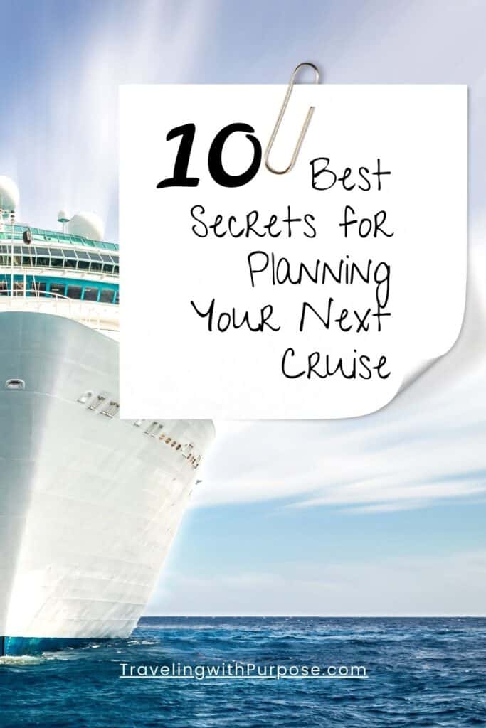 Image of the right side of a cruise ship on the ocean with the words "10 Best Secrets for Planning Your Next Cruise" - cruise tips